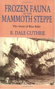 Frozen fauna of the Mammoth Steppe : the story of Blue Babe /
