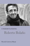 Understanding Roberto Bolaño /