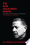 To sin against hope : life and politics on the borderland /