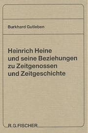 Heinrich Heine und seine Beziehungen zu Zeitgenossen und             Zeitgeschichte /