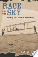 Race for the sky : the Kitty Hawk diaries of Johnny Moore /