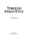 Through Indian eyes /