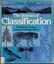 The science of classification : finding order among living and nonliving objects /