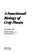 A functional biology of crop plants /