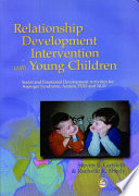 Relationship development intervention with young children : social and emotional development activities for Asperger syndrome, autism, PDD and NLD /