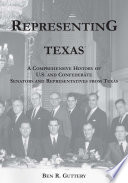 Representing Texas : a comprehensive history of U.S. and Confederate senators and representatives from Texas /