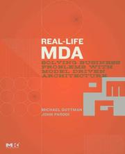 Real-life MDA : solving business problems with model driven architecture /