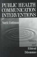 Public health communication interventions : values and ethical dilemmas /