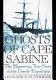 Ghosts of Cape Sabine : the harrowing true story of the Greely Expedition /
