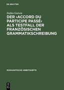 Der "accord du participe passé" als Testfall der französischen Grammatikschreibung /