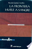 La frontera huele a sangre /