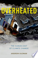 Overheated : the human cost of climate change /