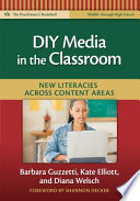 DIY media in the classroom : new literacies across content areas /