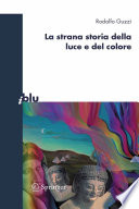 La strana storia della luce e del colore /