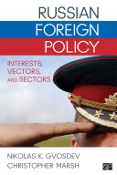 Russian foreign policy : interests, vectors, and sectors /