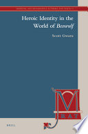 Heroic identity in the world of Beowulf /