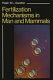 Fertilization mechanisms in man and mammals /