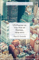 US poetry in the age of empire, 1979-2012 /