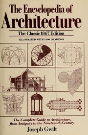 The encyclopedia of architecture, historical, theoretical and practical /