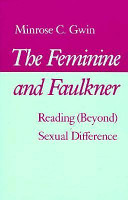 The feminine and Faulkner : reading (beyond) sexual difference /