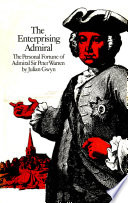 The enterprising admiral : the personal fortune of Admiral Sir Peter Warren /