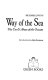 Way of the sea : the use & abuse of the oceans /