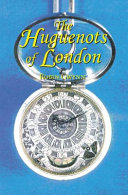 The Huguenots of London /