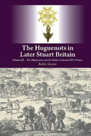 The Huguenots in Later Stuart Britain /
