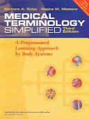 Medical terminology simplified : a programmed learning approach by body systems /