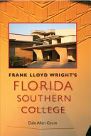 Frank Lloyd Wright's Florida Southern college /