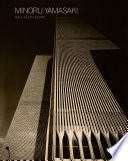 Minoru Yamasaki : humanist architecture for a modernist world /