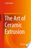 The Art of Ceramic Extrusion /