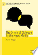 The Origin of Dialogue in the News Media /