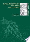 Benito Arias Montano (1527-1598 : humanismo y arte en Espaäna /