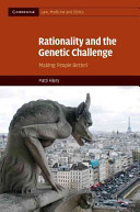 Rationality and the genetic challenge : making people better? /