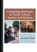 Competing ideologies in Greek culture, ancient and modern /