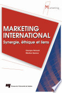 Marketing international : synergie, ethique et liens /
