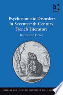 Psychosomatic disorders in seventeenth-century French literature /