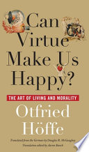 Can virtue make us happy? : the art of living and morality /