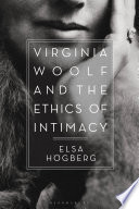 Virginia Woolf and the ethics of intimacy /