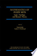 Mathematics of Fuzzy Sets : Logic, Topology, and Measure Theory /