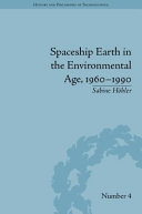 Spaceship Earth in the environmental age, 1960-1990 /