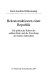 Rekonstruktionen einer Republik : die politische Kultur des antiken Rom und die Forschung der letzten Jahrzehnte /