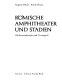 Romische Amphitheater und Stadien : Gladiatorenkampfe und Circusspiele /