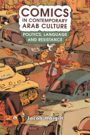 COMICS IN CONTEMPORARY ARAB CULTURE : politics, language and resistance.