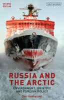 Russia and the Arctic : environment, identity and foreign policy /