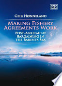 Making fishery agreements work post-agreement bargaining in the Barents Sea /