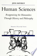 Human sciences : reappraising the humanities through history and philosophy / Jens Høyrup.
