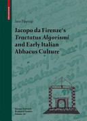 Jacopo da Firenze's Tractatus algorismi and early Italian abbacus culture /