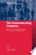 The communicating company : towards an alternative theory of corporate communication /